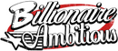 BILLIONAIRE AMBITIOUS